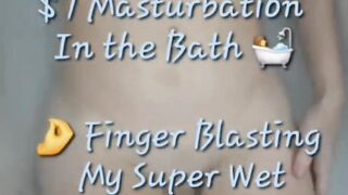 Playing with My Twat in the Bath