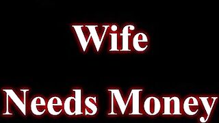 Brothers Wife Needs Money Part 1 Scarlett Gushes WCA Productions