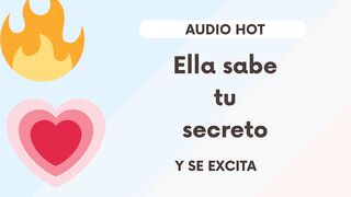Ella sabe tu secreto (y eso le excita) AUDIO HAWT XXX