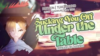 Sucking YOU Off Beneath the Table (F4M) (NSFW Audio Roleplay) (Fucking in Public)