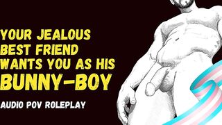 [Audio] Your Best Friend Wishes YOU As His Own Personal Bunny Boy