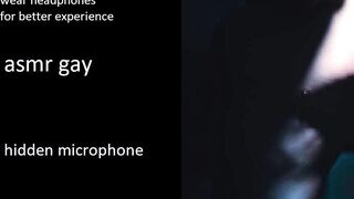 asmr homo - hidden microphone