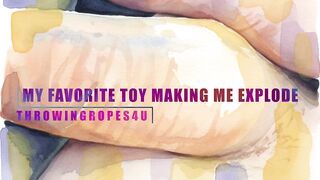 THROWINGROPES4U - MY BELOVED TOY MAKING ME EXPLODE
