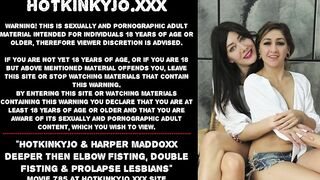 Hotkinkyjo & Harper Maddoxx deeper then elbow fisting, double fisting & prolapse lesbians