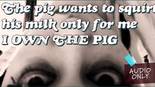 The Pig Wishes to Squirt Its Milk Only for Me