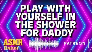 Daddy Watches YOU With Your Snatch in the Shower Instructions - Audio
