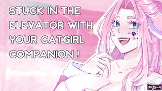 [F4M] stuck in the elevator with your catgirl companion [nsfw asmr] [erotic audio]