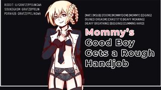 Getting a rough handjob from my Mommydomme! [Hawt boy voice, ASMR, GWA, Audioporn]