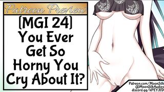 MGI 24 YOU Ever Get So Lustful YOU Cry About It?
