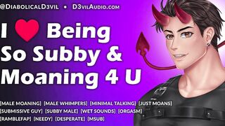 Male Moaning and Whimpers - I Love Being Subby for a Sweetheart Like YOU - This Dude is So Subby - A lot of Moaning - Barely Any Talking - Just Moans