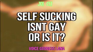 Self Sucking isnt Homo or is it? Lets find out JOI CEI Included